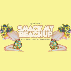 Smack My Beach Up | 1st March 2015