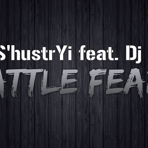 AKI Ft S'hustrYi - Battle Fears