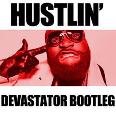 Hustlin' (Devastator Bootleg)