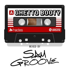Sam Groove - Ghetto Booty Mix Tape