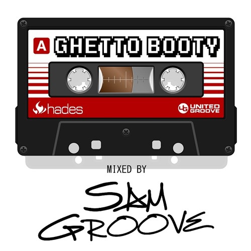 Sam Groove - Ghetto Booty Mix Tape