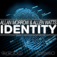 Alan Morrow & Allen Watts - Identity [Titanium Recordings]