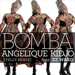 BOMBA - Angelique Kidjo Featuring ZZ Ward - VELLY Remix