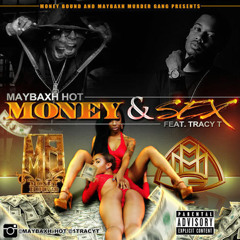Maybaxh Hot Ft. Tracy T - Money & Sex