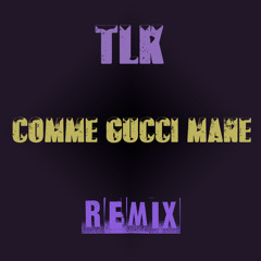 TLK - Comme Gucci Mane Remix (Kaaris)