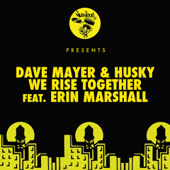 Dave Mayer & Husky Feat Erin Marshall - We Rise Together (Original)