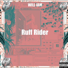 Ruff Rider - Will Jam