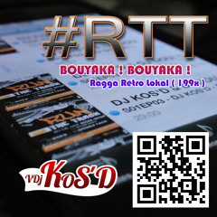 S01EP02 #RTT - BOUYAKA BOUYAKA - RETRO RAGGA LOKAL By DJ KOS'D (MARS 2015)