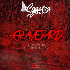 Str8 Coastin (Rich iCoast x Ant Pax)ft Twin Tarentino - Graveyard  (prod. by HitMakerDot)