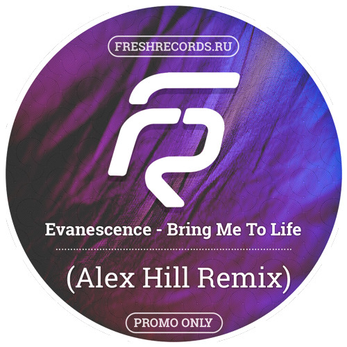 Alex one remix. Фреш рекорд. evanescence ~ bring me to life. bring me to life remix. alex hill эмблема.