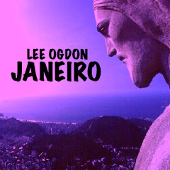 Lee Ogdon - Janeiro (Original 2012 Edit)FREE HQ DOWNLOAD!!!