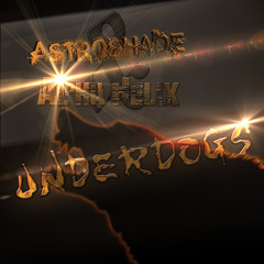 Astroshade & Alpha Helix - Underdogs (Original Mix)