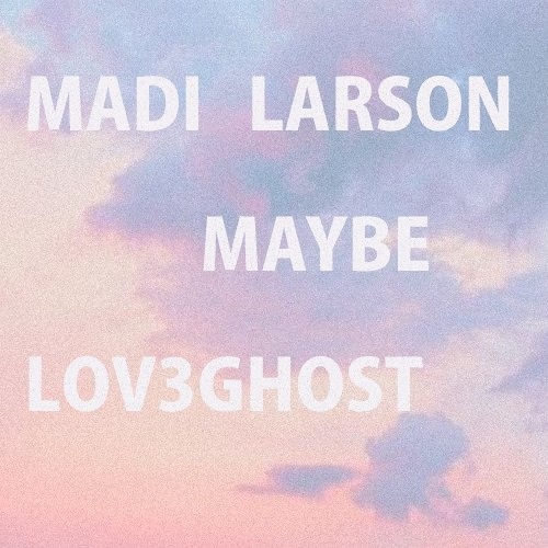 Maybe (prod. LOV3GHOST)