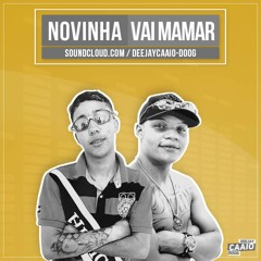 Mc Dn - Novinha Vai Mamar { DEEJAYCAAIO DOOG }