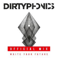 Dirtyphonics - Write Your Future Official Mix