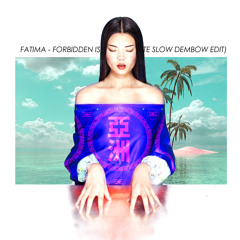 Fatima - Forbidden Island (Bigote Slow Dembow Edit)