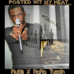 FLY50 x RoRo Tussin - Posted Wit My Heat  Prod. By Manni Phantom
