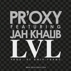 PR'OXY Ft. Jah Khalib - LVL (prod. By Emir Franc)