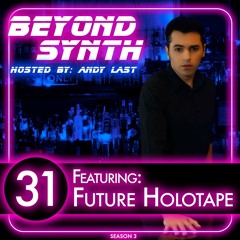 Beyond Synth - 31 - Future Holotape