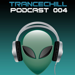 TranceChill Podcast 004