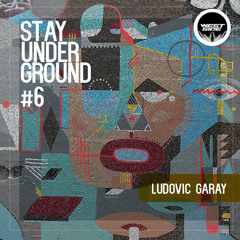 Stay Underground #6 - Ludovic Garay