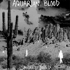 Aquarian Blood "Savage Mind" // Record Store Day 2015 Release