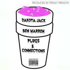 Plugs & Connections (feat. Dakota Jack) (Prod. Frenzy Frenchy)
