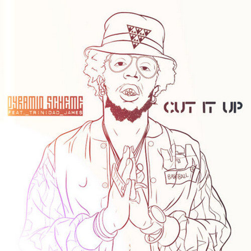 Pyramid Scheme Ft. Trinidad James - Cut It Up