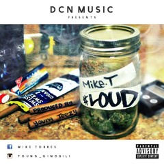 Mike T - LOUD (prod. by Young Teezy)