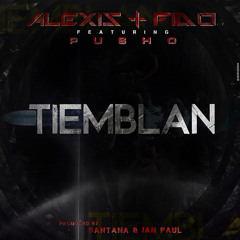 Alexis y Fido Feat Pusho - Tiemblan