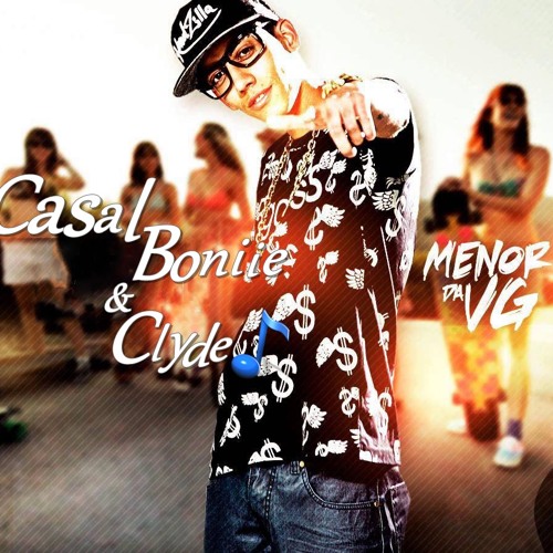 MC Menor Da VG - Casal Bonnie & Clyde