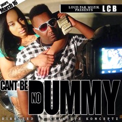LCB- #CANTBENODUMMY (prod by C-Mal & Dj Fury)