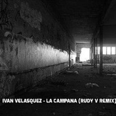 Ivan Velasquez - La Campana (Rudy V Remix) ::::FREE DOWNLOAD::::