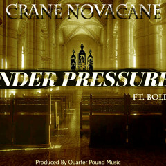 Crane Novacane - Under Pressure Ft. Boldy James