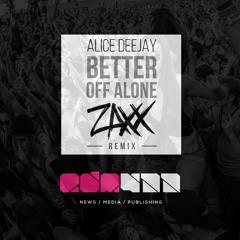 Alice Deejay - Better Off Alone (ZAXX Remix)