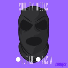 D.Mart Feat. Rasta - Sum My Niggas