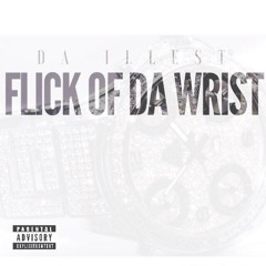 Flick Of Da Wrist (Freestyle)(feat. Da Illest)