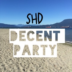 Decent Party [Skip to the last 30 minutes if you are short of time]