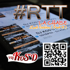 S01EP03 #RTT - LA CHAISE - ZOUK GOLDIES (PART 01) By DJ KOS'D (MARS 2015)