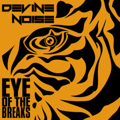 Devine Noise - Eye Of The Breaks (Original Mix) "Rocky Theme"  Remastered  FREE DOWNLOAD!