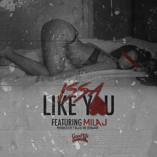 Like You Ft. Mila J (Prod. T Black The Hitmaker)