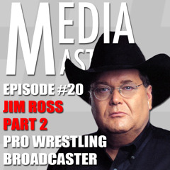 Episode 20 - Jim Ross, WWE Broadcaster - Part 2