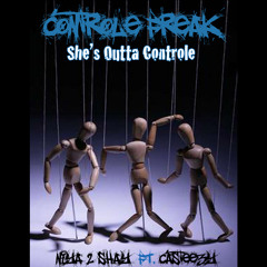 Control Freak/She's Outta Control Feat. Ca$teezy