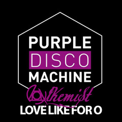 Purple Disco Machine - Love Like Song For O. AlKemist Bootleg