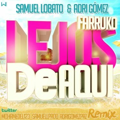 Farruko - Lejos De Aqui (Adri Gómez & Samuel Lobato Remix)[REPOST=DOWNLOAD]