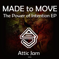 AJA006 : Made To Move - The Power of Intention (Original Mix)