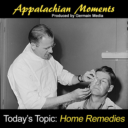 Stream Appalachian Moments 1Home Remedies by germainmedia Listen