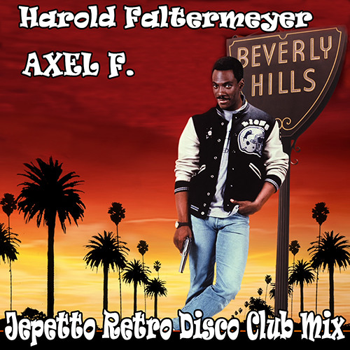 Stream Harold Faltermeyer Axel F. 2015 (Jepetto Retro Disco Remix) by