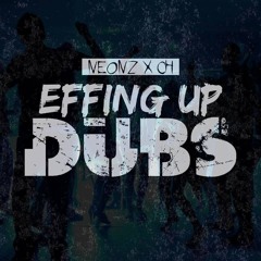 Effin' Up Dubz Feat. Neonz(Prod. By Farzy)