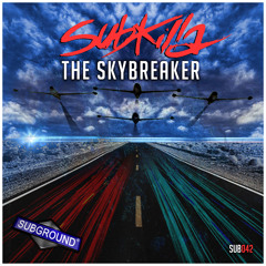 SUB042 SubKilla - The Skybreaker (Preview) [OUT NOW]